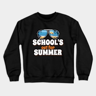 school's out for summer Crewneck Sweatshirt